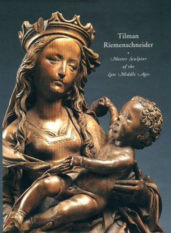 Imagen de archivo de Tilman Riemenschneider Master Sculptor of the Late Middle Ages a la venta por Gerry Kleier Rare Books