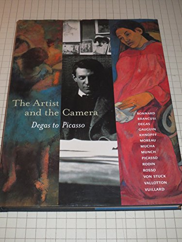 Imagen de archivo de The Artist and the Camera: Degas to Picasso a la venta por Books From California