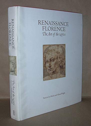 9780300081718: Renaissance Florence: The Art of the 1470s