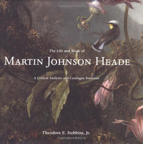 The Life and Work of Martin Johnson Heade: A Critical Analysis and Catalogue Raisonne.