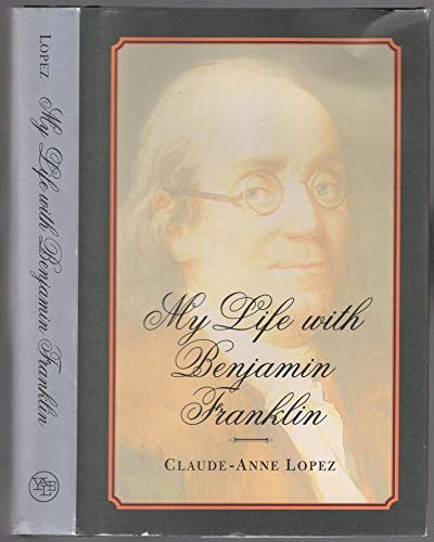 Beispielbild fr My Life with Benjamin Franklin zum Verkauf von Wonder Book