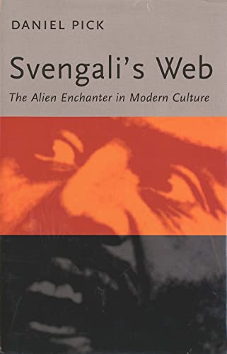 Svengali`s Web. The Alien Enchanter in Modern Culture.