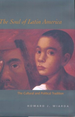 Stock image for The Soul of Latin America : The Cultural and Political Tradition for sale by Better World Books