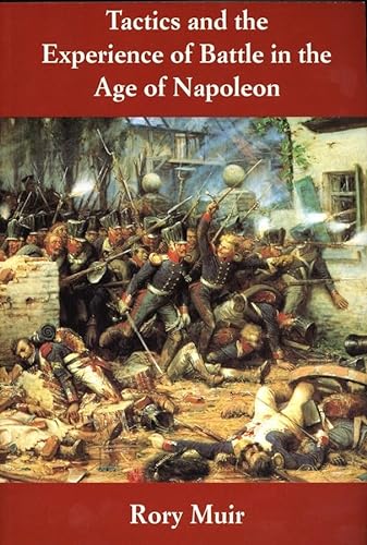Stock image for Tactics and the Experience of Battle in the Age of Napoleon for sale by HPB-Red