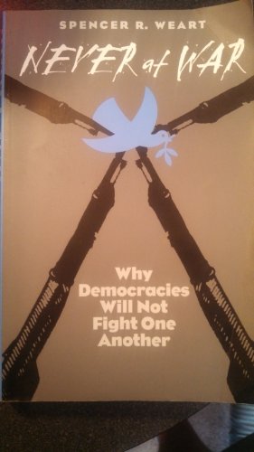 Beispielbild fr Never at War: Why Democracies Will Not Fight One Another zum Verkauf von Wonder Book