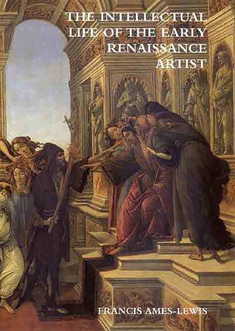 Beispielbild fr The Intellectual Life of the Early Renaissance Artist zum Verkauf von Better World Books