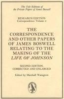 The Correspondence and Other Papers of James Boswell Relating to the Making of the Life of Johnson: Second Edition, Corrected and Enlarged (9780300083071) by Boswell, James