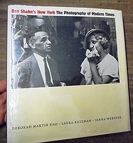 Ben Shahn's New York: The Photography of Modern Times (9780300083156) by Deborah Martin Kao; Laura Katzman; Jenna Webster