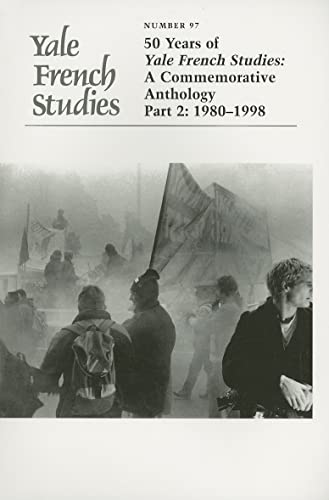 Beispielbild fr Yale French Studies 97   Fifty Years of Yale French Studies: A Commemorative Anthology Part 2: 1980-1998 (Volume 2) zum Verkauf von Anybook.com