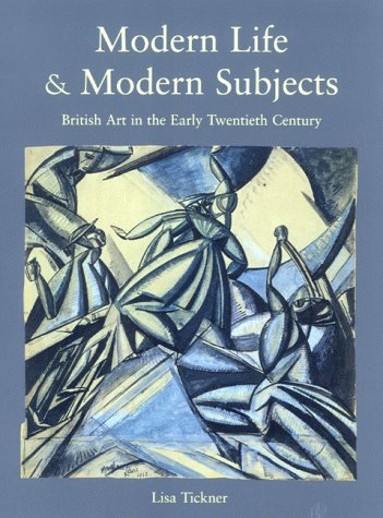 Stock image for Modern Life & Modern Subjects: British Art in the Early Twentieth Century for sale by Midtown Scholar Bookstore