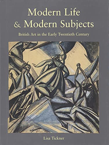 Stock image for Modern Life & Modern Subjects: British Art in the Early Twentieth Century for sale by Midtown Scholar Bookstore