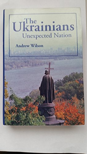 9780300083552: The Ukrainians: Unexpected Nation