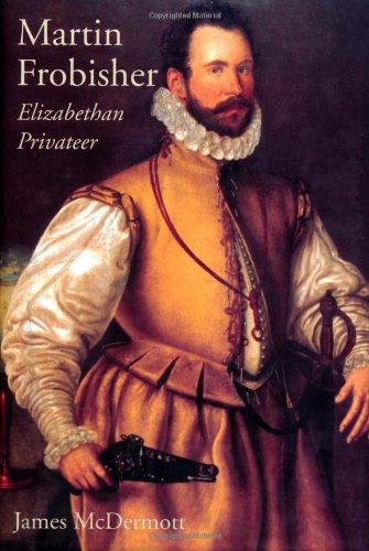 9780300083804: Martin Frobisher: Elizabethan Privateer