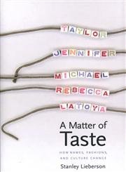 Stock image for A Matter of Taste: How Names, Fashions, and Culture Change for sale by Open Books