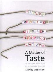 9780300083859: A Matter of Taste: How Names, Fashions, and Culture Change