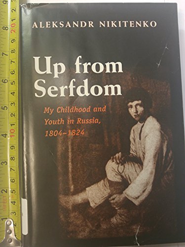 9780300084146: Up from Serfdom: My Childhood and Youth in Russia, 1804-1824