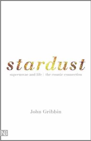 Beispielbild fr Stardust: Supernovae and Life -- The Cosmic Connection zum Verkauf von ThriftBooks-Dallas