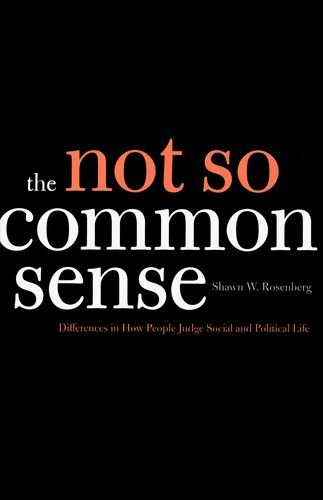 Stock image for The Not So Common Sense : Differences in How People Judge Social and Political Life for sale by Better World Books: West