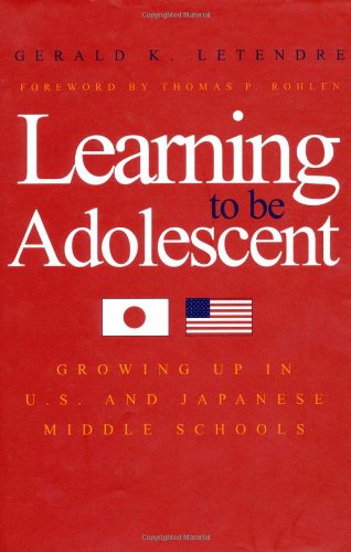 Stock image for Learning to Be Adolescent: Growing Up in U.S. and Japanese Middle Schools for sale by SecondSale