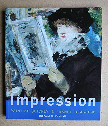Imagen de archivo de Impression: Painting Quickly in France, 1860-1890 a la venta por ZBK Books