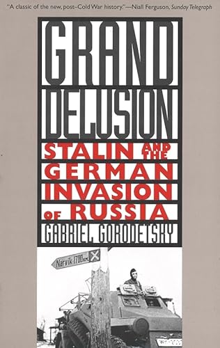 9780300084597: Grand Delusion: Stalin and the German Invasion of Russia