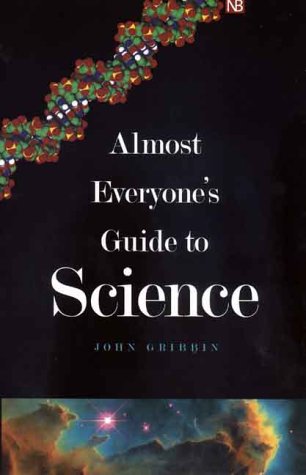 Imagen de archivo de Almost Everyone's Guide to Science: The Universe, Life and Everything (Yale Nota Bene) a la venta por SecondSale