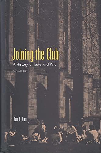 9780300084689: Joining the Club: A History of Jews and Yale, Revised edition