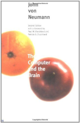 Imagen de archivo de The Computer and the Brain: Second Edition (Mrs. Hepsa Ely Silliman Memorial Lectures) a la venta por HPB-Diamond