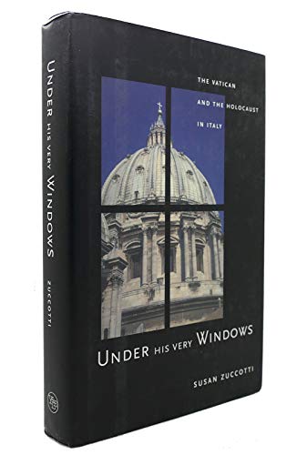 Beispielbild fr Under His Very Windows: The Vatican and the Holocaust in Italy. zum Verkauf von Henry Hollander, Bookseller