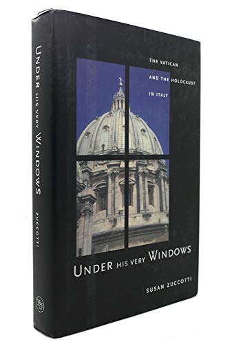 

Under His Very Windows: The Vatican and the Holocaust in Italy