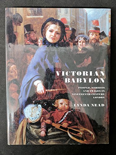 9780300085051: Victorian Babylon: People, Streets and Images in Nineteenth-Century London