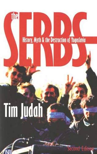 9780300085075: The Serbs – History, Myth & the Destruction of Yugoslavia 2e: History, Myth and the Destruction of Yugoslavia (Yale Nota Bene)