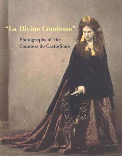 Beispielbild fr La Divine Comtesse: Photographs of the Countess de Castiglione (Metropolitan Museum of Art Series) zum Verkauf von The Maryland Book Bank