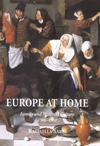 Beispielbild fr Europe at Home : Family and Material Culture, 1500-1800 zum Verkauf von Better World Books