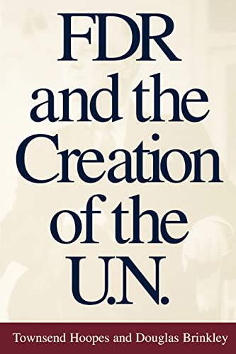 Beispielbild fr FDR and the Creation of the U.N. zum Verkauf von Wonder Book