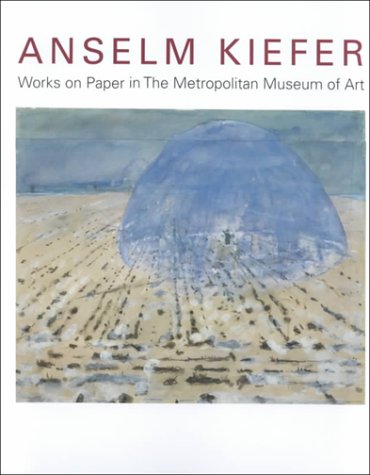 9780300085716: Anselm Kiefer: Works on Paper in the Metropolitan Museum of Art