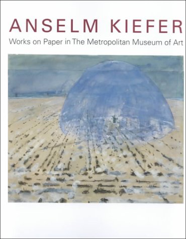 Anselm Kiefer Works on Paper in the Metropolitan Museum of Art (9780300085716) by Rosenthal, Nan