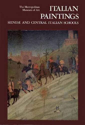 Stock image for Italian Paintings, Sienese and Central Italian Schools A Catalogue of the Collection of the Metropolitan Museum of Art for sale by Midtown Scholar Bookstore
