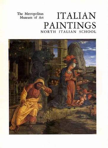 Stock image for Italian Paintings, North Italian School A Catalogue of the Collection of the Metropolitan Museum of Art for sale by dsmbooks