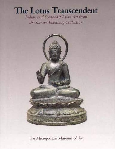 The Lotus Transcendent Indian and Southeast Asian Sculpture from the Samuel Eilenberg Collection (9780300086348) by Lerner, Martin; Kossak, Steven M.