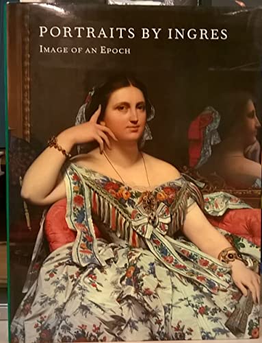 9780300086539: Portraits by Ingres – Image of an Epoch