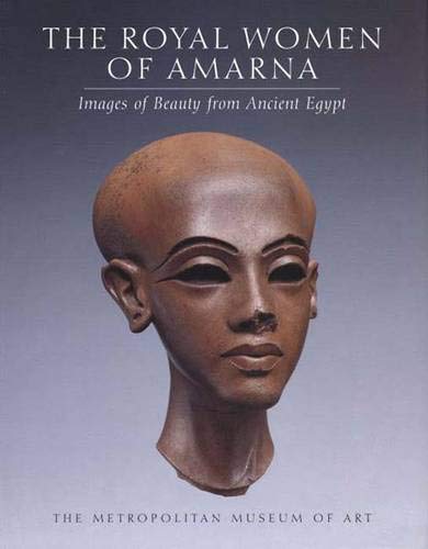 9780300086645: The Royal Women of Amarna – Images of Beauty in Ancient Egypt