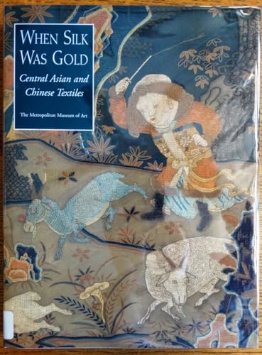 9780300086720: When Silk Was Gold: Central Asian and Chinese Textiles