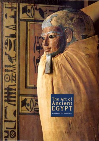 Art of Ancient Egypt A Resource for Educators (9780300086737) by Watts, Edith W.; Watts, Edith A.