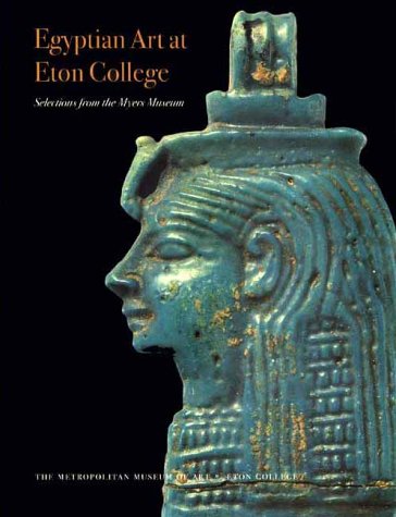9780300086904: Egyptian Art at Eton College: Selections from the Myers Museum (Metropolitan Museum of Art)