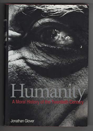Beispielbild fr Humanity : A Moral History of the Twentieth Century zum Verkauf von Better World Books