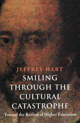 9780300087048: Smiling Through the Cultural Catastrophe: Toward the Revival of Higher Education