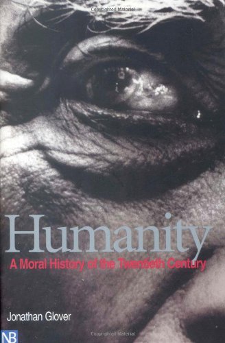 Stock image for Humanity: A Moral History of the Twentieth Century for sale by Your Online Bookstore