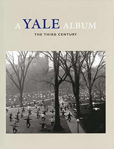 A Yale Album: The Third Century (A Yale Tercentennial Book) (9780300087239) by Benson, Richard