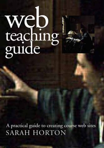 Beispielbild fr Web Teaching Guide : A Practical Approach to Creating Course Web Sites zum Verkauf von Better World Books